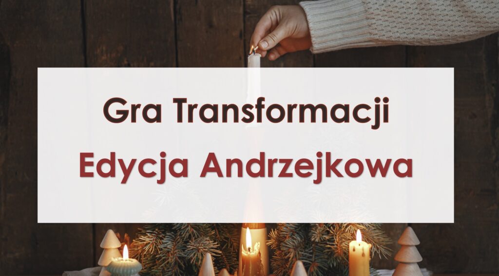 Gra Transformacji - Edycja Andrzejkowa
